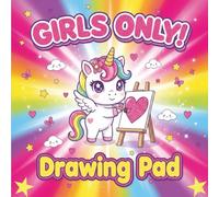 Girls’ Only Creative Coloring & Sketch Pad: 120 Blank with Rounded Square Border 8.5 by 8.5 Pages to Doodle, Sketch, and Create - Perfect Gift for Young Artists!