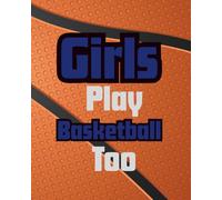 Girls play Basketball too