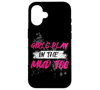 Girls play in the mud too Muddy Race Mud Run Case for iPhone 16