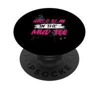 Girls play in the mud too Muddy Race Mud Run PopSockets Adhesive PopGrip