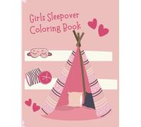 Girls Sleepover Coloring Book: Fun Pajama Party Coloring Pages with Cute Outfits, Makeup, Candy, and Sleepover Fun