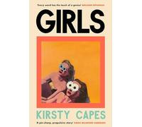 Girls: The stunning new novel from the Women's Prize longlisted author of CARELESS