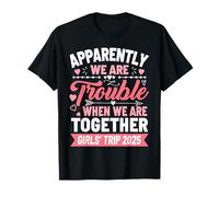 Girls Trip 2025 Apparently Are Trouble When We Are Together T-Shirt