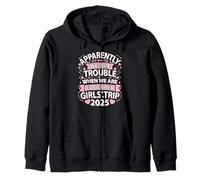 Girls Trip 2025 Apparently Are Trouble When We Are Together Zip Hoodie