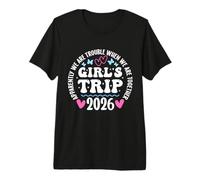 Girls Trip 2026 Apparently are Trouble When We are Together Premium T-Shirt