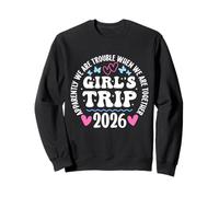 Girls Trip 2026 Apparently Are Trouble When We Are Together Sweatshirt