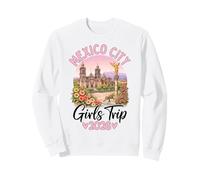 Girls Trip 2026 Mexico City Sweatshirt