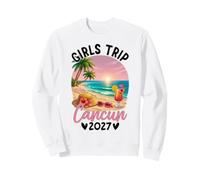 Girls Trip Cancun 2027 Beach Vacation Sweatshirt