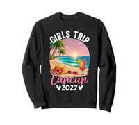 Girls Trip Cancun 2027 Vacation Sweatshirt