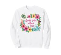 Girls Trip Maui 2026 Hawaii Beach Vacation Memories Sweatshirt