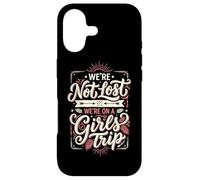 Girls Trip Not Lost We're On A Girls Trip Case for iPhone 17