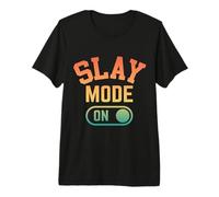 Girls Trip Slay Mode On Funny Baddie Premium T-Shirt