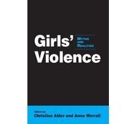 Girls' Violence: Myths And Realities (Suny Series in Women, Crime, and Criminology)