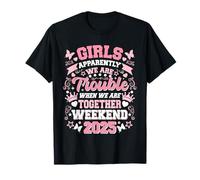 Girls Weekend 2025 Apparently We Are Trouble When Together T-Shirt