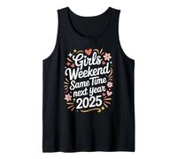 Girls Weekend Same Time Next Year 2025 Fun Tank Top