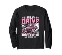 Girls Who Drive Remote Control Can Outrun You RC Car Design Long Sleeve T-Shirt