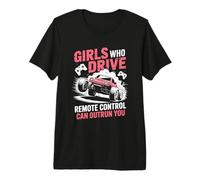 Girls Who Drive Remote Control Can Outrun You RC Car Design Premium T-Shirt