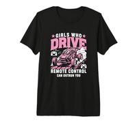 Girls Who Drive Remote Control Can Outrun You RC Car Design Premium T-Shirt