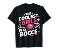 Girls Who Play Bocce are The Coolest Bocce Lovers T-Shirt