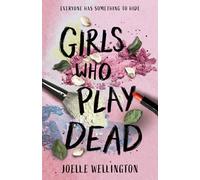 Girls Who Play Dead: An uputdownable gothic thriller from the author of Their Vicious Games