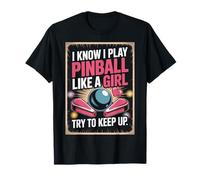 Girls Who Play Pinball Try To Keep Up Theme T-Shirt