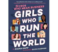 Girls Who Run the World: Thirty CEOs Who Mean Business