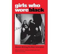 Girls Who Wore Black: Women Writing the Beat Generation