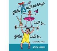 Girls Will Be Boys Will Be Girls A Coloring Book (Reach and Teach)