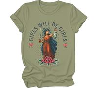 Girls Will Be Girls Shirt, Girl Will Be Girl T-Shirt, Feminism Shirts Women Man Green