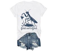 Girls Will Be Girls Shirt Praying Mantis Shirt Funny Graphic Tees for Women White