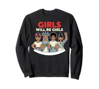 Girls Will Girls Womens History Feminism Historical Graphic Sweatshirt