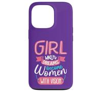 Girls with Dreams Become Women with Vision Case for iPhone 13 Pro