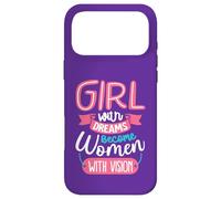 Girls with Dreams Become Women with Vision Case for iPhone 17 Pro Max