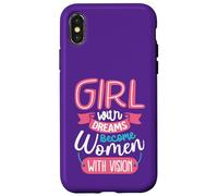 Girls with Dreams Become Women with Vision Case for iPhone X/XS