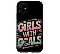 Girls with Goals Women Empowerment Women's Equality Case for iPhone 11