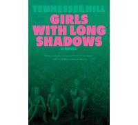 Girls with Long Shadows : A Novel