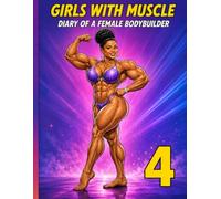 Girls With Muscle Coloring Book 4: Diary of A Female Bodybuilder
