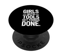 Girls With Tools Get Things Done PopSockets Adhesive PopGrip