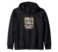 Girls With Tools Get Things Done Zip Hoodie