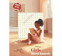 Girls Word Search: Ages 9-12 Gentle: More Than 50 Puzzles with 18 Words Each - Forward, Down, and Diagonal Solutions Only - Easy Word Scrambles, Fun ... to Draw (Large Print Word Search Collection)
