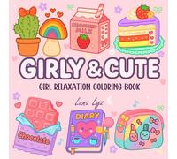 Girly and Cute: Girl relaxation coloring book ,Easy and Bold desings, for Relaxation Featuring Cute and Girly Cosmetics , Sweets and Items