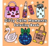 Girly Calm Moments: Bold And Easy Coloring Book With Simple & Fun Stress Relief Designs for Adults and Teens