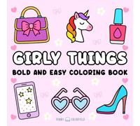 Girly Coloring Book: Coloring Book for Adults and Kids Featuring Girly Things, Make-Up and Clothes, Bold and Easy Designs for Creative and Relaxing Moments