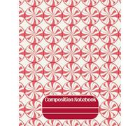 Girly Composition Notebook - Christmas Red Peppermint: 100 Pages · 7.25" x 9.75" · Bold, Unique, and Unapologetically Extra
