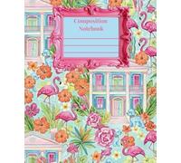 Girly Composition Notebook - Pink Flamingos, Blue Poodles and Fabulous Flowers: 100 Pages · 7.25" x 9.75" · Bold, Unique, and Unapologetically Extra