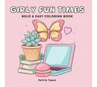 Girly Fun Times: A Simple and Easy Stress Relief Coloring Book for Adults and Kids: Featuring Fun Random Things to Color That Every Girl Will Love.