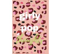 girly pop thoughts notebook: "Bold, Bright, and Unapologetically Fabulous: A Collection of Dreams, Ideas, and Everyday Magic"