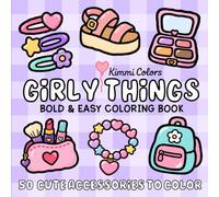 Girly Things: Bold & Easy Coloring Book | 50 Cute Beauty & Fashion Things To Color | Bold & Simple Designs for Kids, Teens & Adults for Relaxation, Stress Relief & Creativity