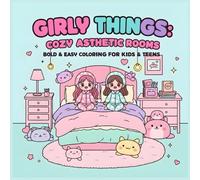 Girly Things: Cozy Aesthetic Rooms Coloring Book for Girls: Fluffy, Bold, Easy 8.5x8.5 Single-Sided Cozy Bedroom & Study Desk Designs | 50 ... Tweens & Teens (Girly Things Coloring Series)