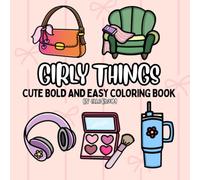 GIRLY THINGS: CUTE BOLD AND EASY COLORING BOOK